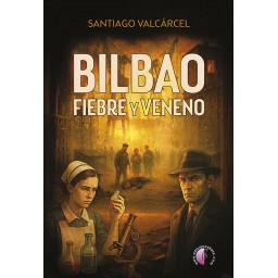 BILBAO. FIEBRE Y VENENO