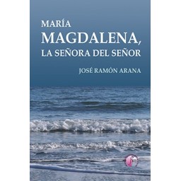 MARÍA MAGDALENA, LA SEÑORA...