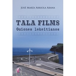 TALA FILMS. Guiones lekeitianos