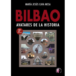 BILBAO. AVATARES DE LA HISTORIA (2ª edición)