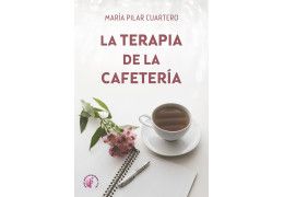 Reseña sobre el libro "LA TERAPIA DE LA CAFETERÍA" de María Pilar Cuartero en TodoLiteratura