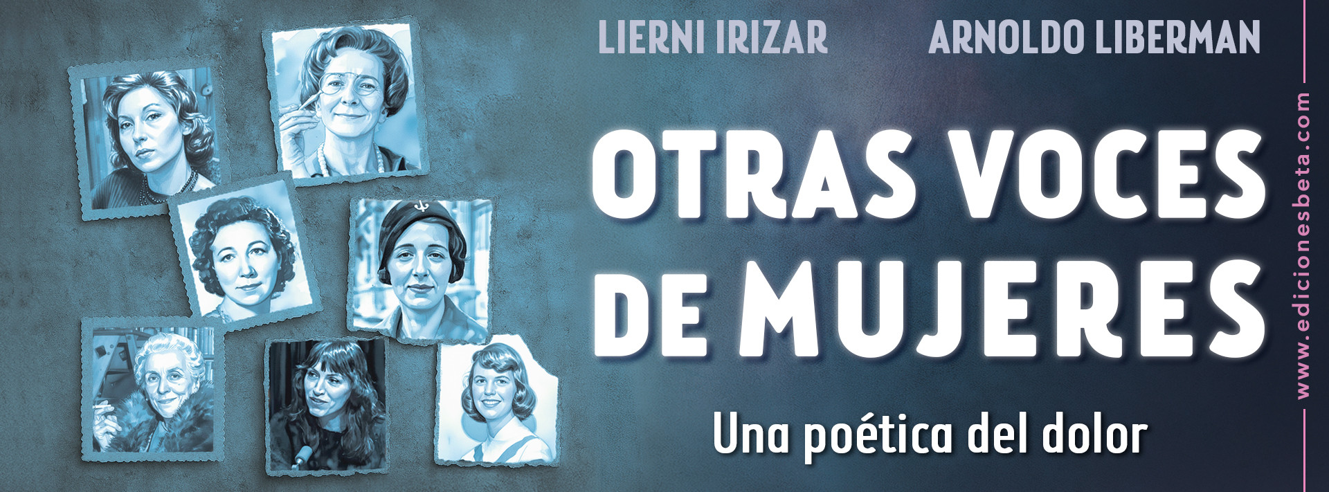 Otras voces de mujeres. Una poética del dolor - Lierni Irizar y Arnoldo Liberman