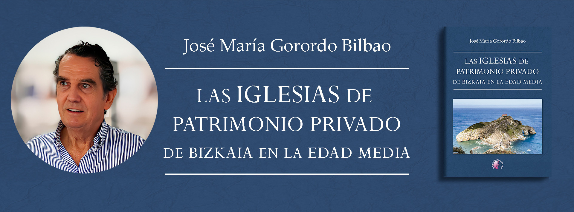 LAS IGLESIAS DE PATRIMONIO PRIVADO DE BIZKAIA EN LA EDAD MEDIA  José María Gorordo Bilbao