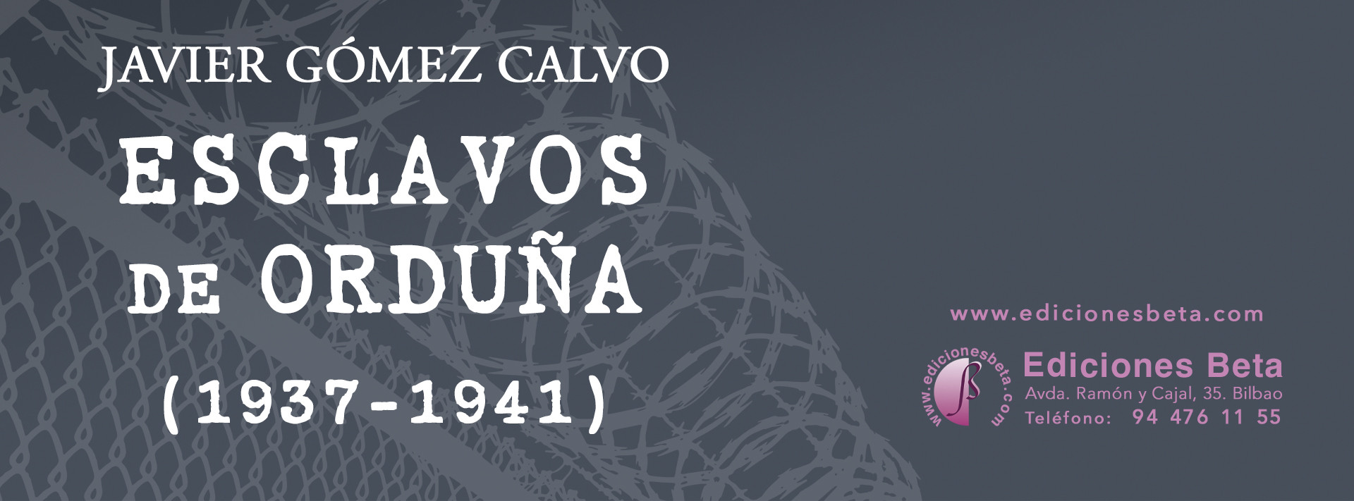 Esclavos de Orduña (1937-1941), de Javier Gómez Calvo